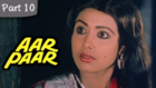 Aar Paar - Part 10/11 - Classic Blockbuster Hindi Movie - Mithun Chakraborty, Nutan