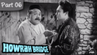 Howrah Bridge - Part 06/09 - Super Hit Romantic Hindi Movie - Madhubala, Ashok Kumar