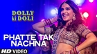Phatte Tak Nachna Song Dolly Ki Doli (2015) HD Video | Sonam Kapoor