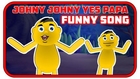 Johny Johny Yes Papa Funny Song