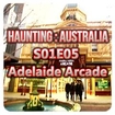 Haunting : Australia S01E05 - Adelaide Arcade