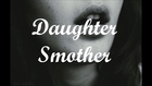 Daughter - Smother Lyrics