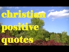 Positive Bible quotes !  Christian Positive Motivating,and Spiritual Quotes,